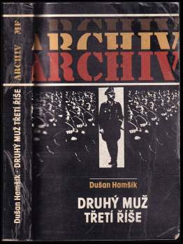 Dušan Hamšík: Druhý muž třetí říše