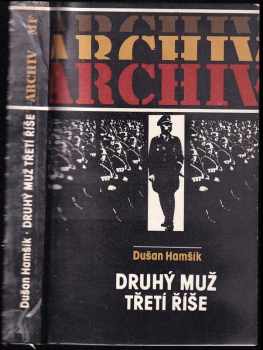 Dušan Hamšík: Druhý muž třetí říše