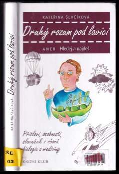 Druhý rozum pod lavicí, aneb, Hledej a najdeš