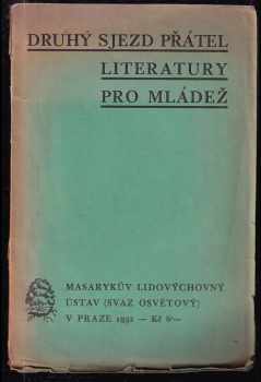 Druhý sjezd přátel literatury pro mládež, jejž pořádal MLU 1. a 2. listopadu 1931 péčí "Sekce přátel literatury pro mládež"