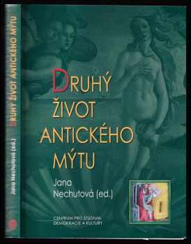 Druhý život antického mýtu - sborník z vědeckého symposia Centra pro práci s patristickými středověkými a renesančními texty