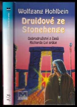 Druidové ze Stonehenge : dobrodružství z časů Richarda Lví srdce - Wolfgang Hohlbein (1997, MOBA) - ID: 781085