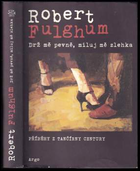 Robert Fulghum: Drž mě pevně, miluj mě zlehka