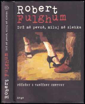 Drž mě pevně, miluj mě zlehka