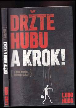 Držte hubu a krok! : (o čom musíme povinne čušať)