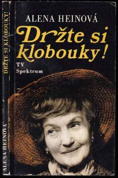Alena Heinová: Držte si klobouky!