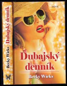 Dubajský denník : skutočný príbeh o slnku, piesku, sexe a mnohých tajomstvách
