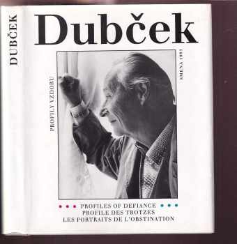 Dubček : profily vzdoru - Ivan Laluha, Alexander Dubček, Jan Uher, Hvezdoň Dušan Kočtúch, Pavol Breier (1991, Smena) - ID: 559103