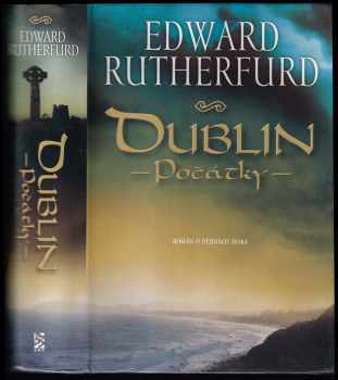 Dublin : počátky - Edward Rutherfurd (2005, BB art) - ID: 996424