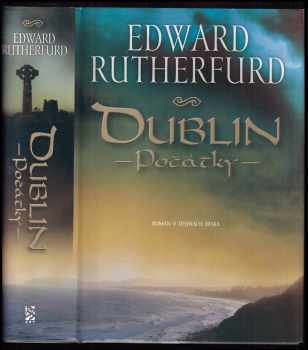 Edward Rutherfurd: Dublin : Díl 1-2