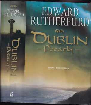 Edward Rutherfurd: Dublin - počátky