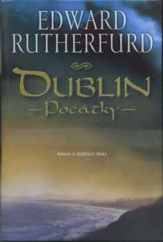 Dublin : počátky - Edward Rutherfurd (2005, BB art) - ID: 693990