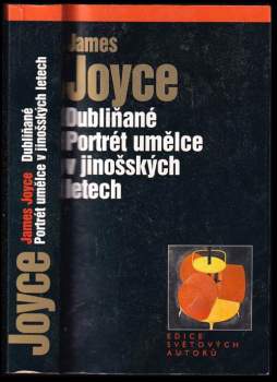 James Joyce: Dubliňané ; Portrét umělce v jinošských letech