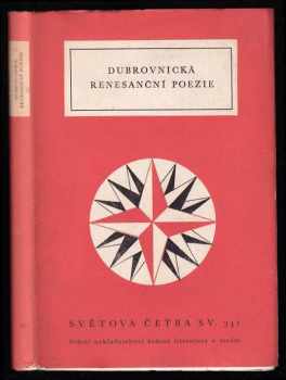 Dubrovnická renesanční poezie (1964, Státní nakladatelství krásné literatury, hudby a umění) - ID: 653022