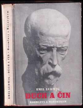 Duch a čin : rozmluvy s Masarykem - Emil Ludwig (1946, Čin) - ID: 851784