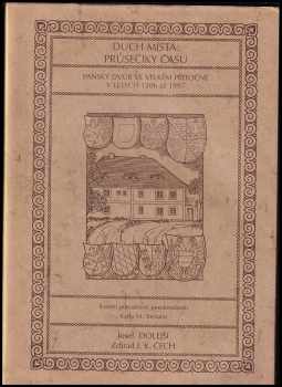 Josef Dolejší: Duch místa: průsečíky času - panský dvůr ve Velkém Přítočně v letech 1306 až 1997