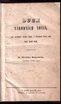 Karel Havlíček Borovský: Duch Národních Novin, spis obsahující úvodní články z Národních Novin roků 1848 1849 1850, seps od K. Havlíčka Borovského [pseud.].