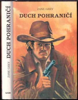 Zane Grey: Duch pohraničí