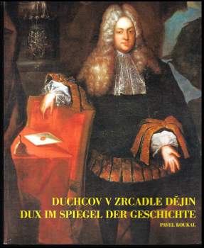 Pavel Koukal: Duchcov v zrcadle dějin