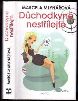 Marcela Mlynářová: Důchodkyně nestřílejte