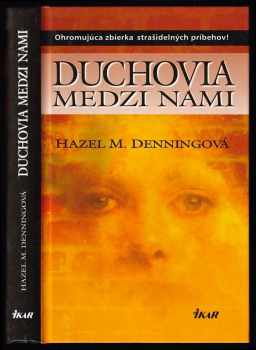 Hazel M Denning: Duchovia medzi nami