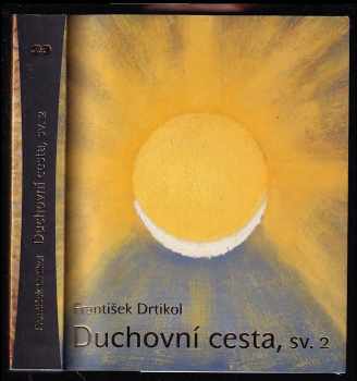 František Drtikol: Duchovní cesta