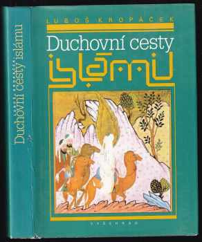 Luboš Kropáček: Duchovní cesty islámu