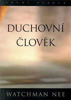Watchman Nee: Duchovní člověk