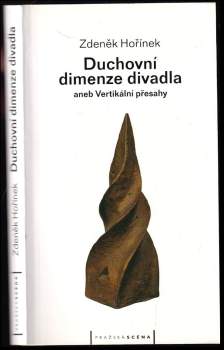 Duchovní dimenze divadla, aneb, Vertikální přesahy