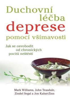 Jon Kabat-Zinn: Duchovní léčba deprese pomocí všímavosti