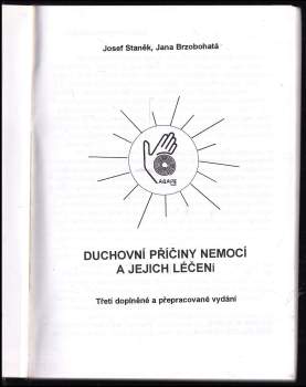 Josef Staněk: Duchovní příčiny nemocí a jejich léčení