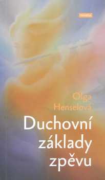 Olga Janiczek-Pokorny: Duchovní základy zpěvu