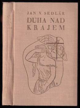 Jan Vojtěch Sedlák: Duha nad krajem