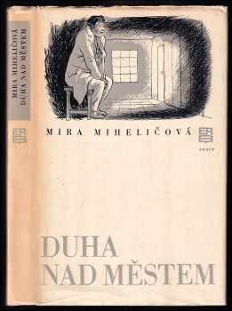 Mira Mihelič: Duha nad městem