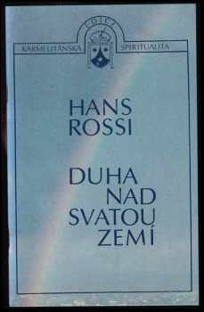 Hans Rossi: Duha nad Svatou zemí