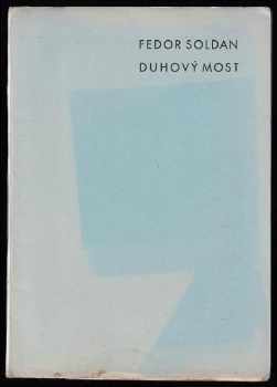 Fedor Soldan: Duhový most