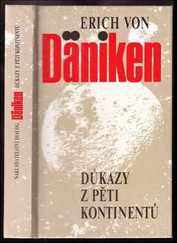 Erich von Däniken: Důkazy z pěti kontinentů