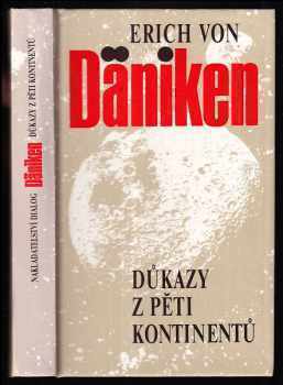 Erich von Däniken: Důkazy z pěti kontinentů - byli Bohové opravdu na Zemi?