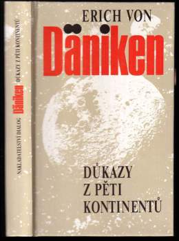 Erich von Däniken: Důkazy z pěti kontinentů