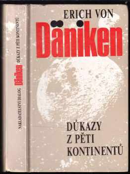 Důkazy z pěti kontinentů : byli Bohové opravdu na Zemi? - Erich von Däniken (1992, Dialog) - ID: 665279