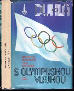 Dukla s olympijskou vlajkou - Jan Kotrba, Robert Bakalář (1980, Naše vojsko) - ID: 482543