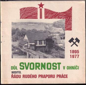 Důl svornost v Ohníči - nositel řádu rudého praporu práce 1895 - 1977