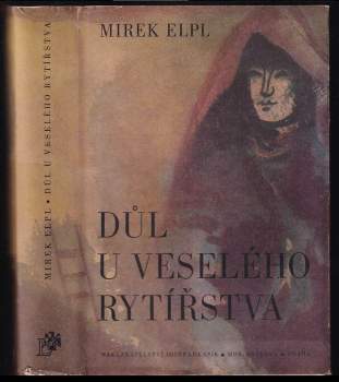 Mirek Elpl: Důl U veselého rytířstva