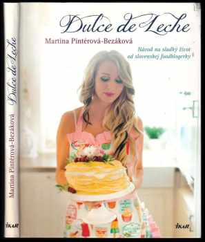 Dulce de Leche : návod na sladký život od slovenskej foodblogerky