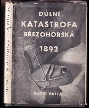 Důlní katastrofa na Březových Horách roku 1892