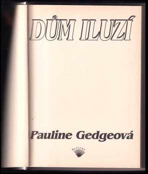 Pauline Gedge: Dům iluzí