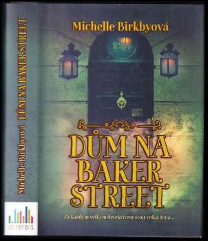 Dům na Baker Street : za každým velkým detektivem stojí velká žena