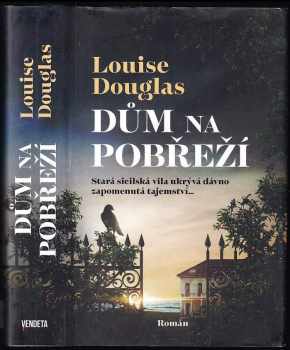 Louise Douglas: Dům na pobřeží
