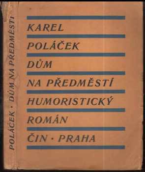 Dům na předměstí : humoristický román - Karel Poláček (1928, Čin) - ID: 285635