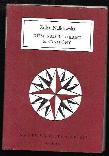 Zofia Nałkowska: Dům nad loukami : Medailóny